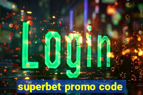 superbet promo code